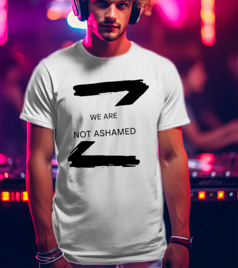 We Are Not Ashamed Z T-Shirt