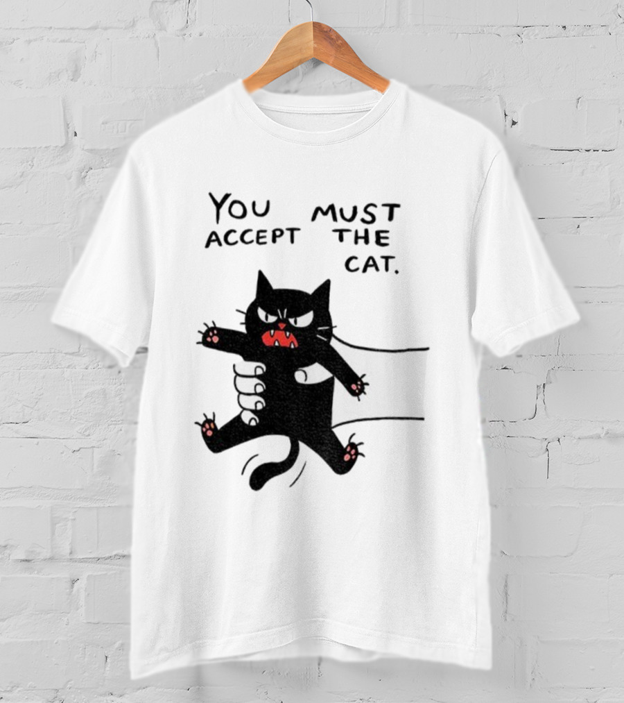 You Must Accept The Cat Grumpy Black Cat Graphic T-Shirt