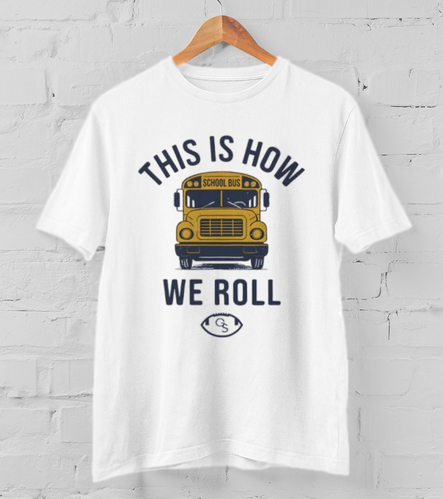 This Is How We Roll School Bus Football 131 T-Shirt