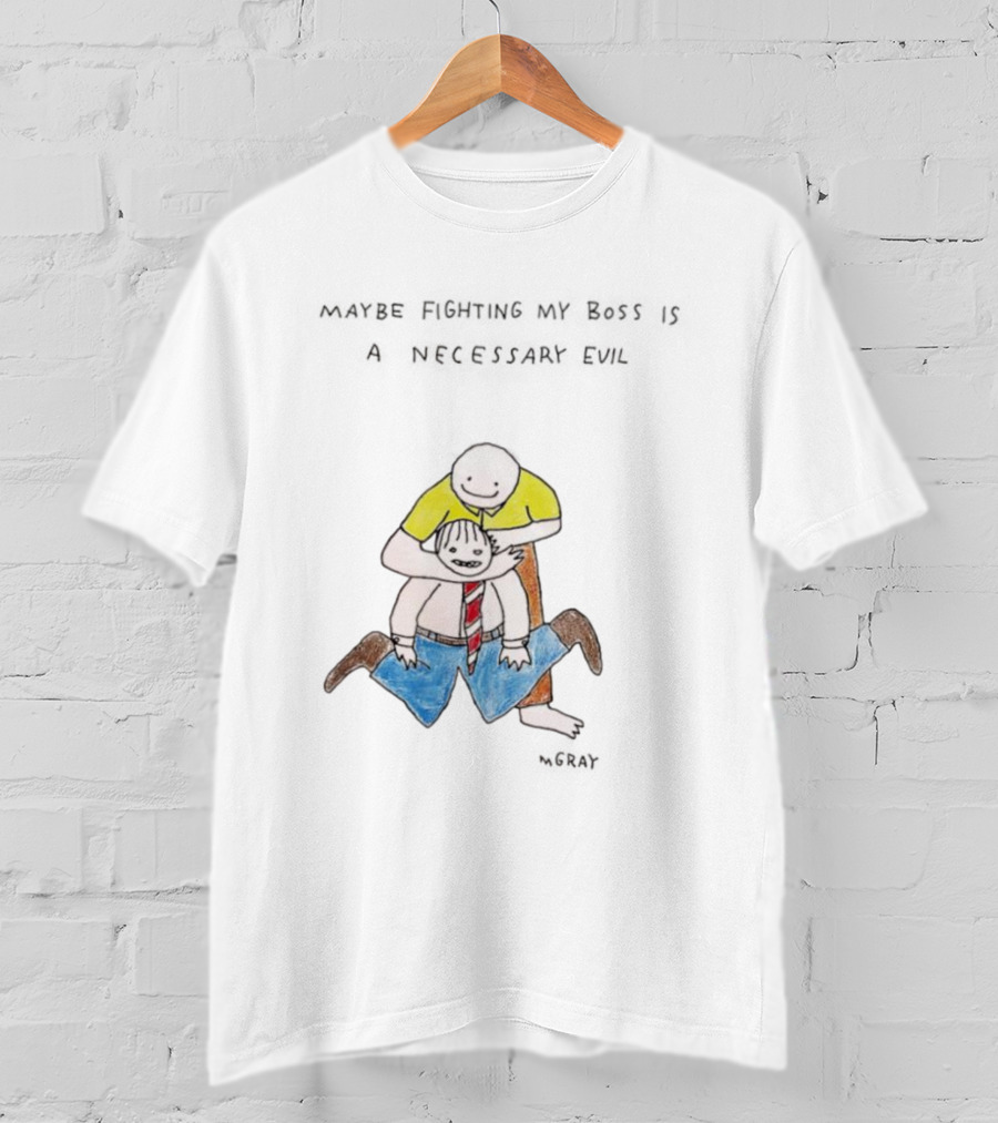 Maybe Fighting My Boss Is A Necessary Evil Humor Drawing T-Shirt