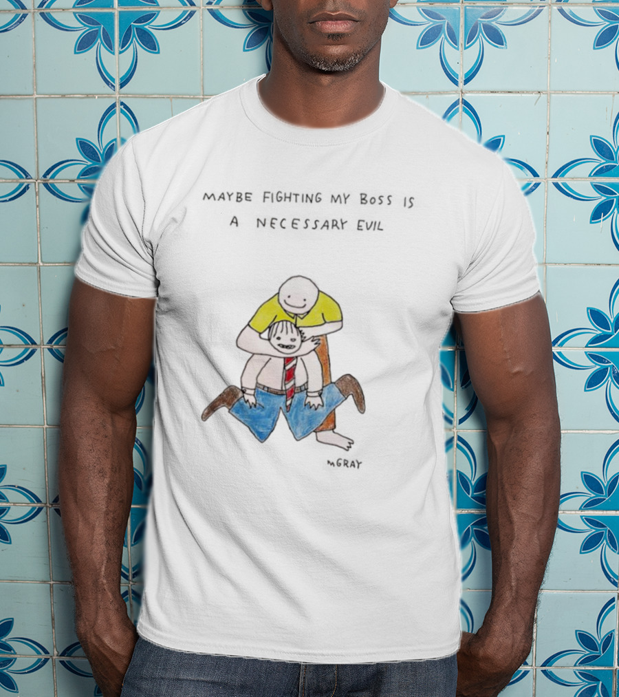 Maybe Fighting My Boss Is A Necessary Evil Humor Drawing T-Shirt
