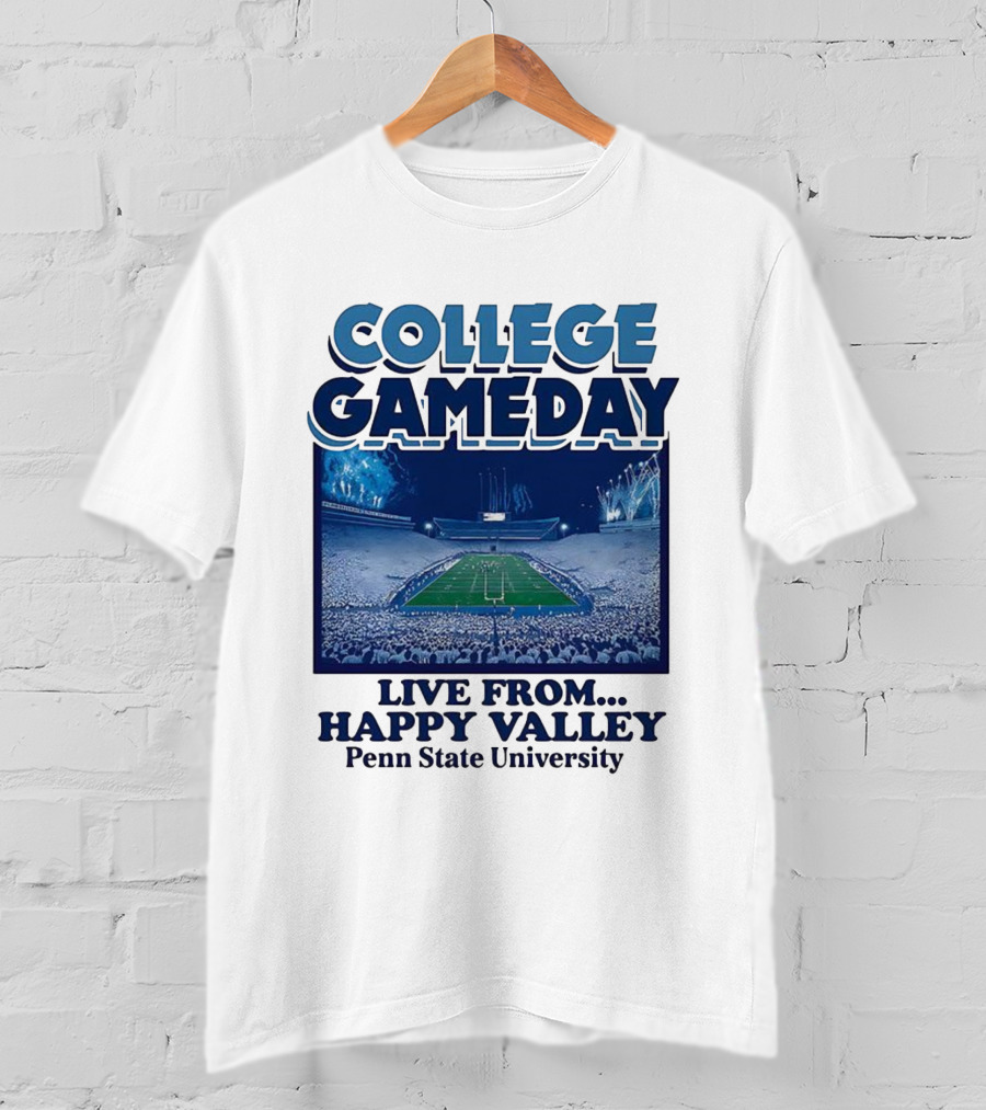 College Gameday Live From Happy Valley Penn State University T-Shirt
