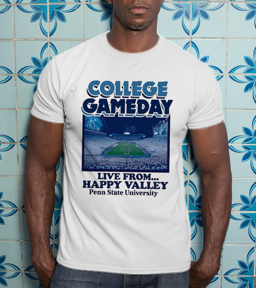 College Gameday Live From Happy Valley Penn State University T-Shirt
