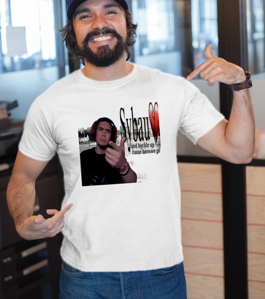 Sybau And Buckle Up Cause Here We Go Text With Hand Gesture And Headphones T-Shirt