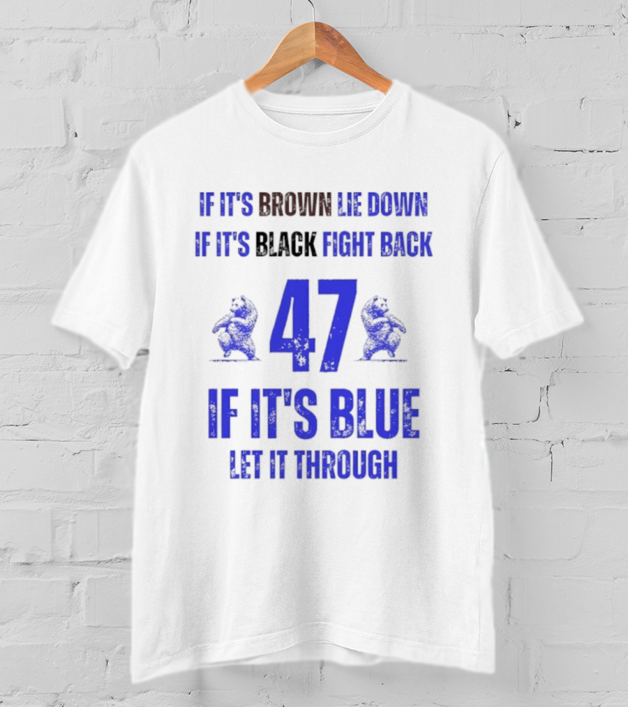 BYU Cougars Football 47 If It’s Brown Lie Down Black Fight Back Blue Let It Through T-Shirt