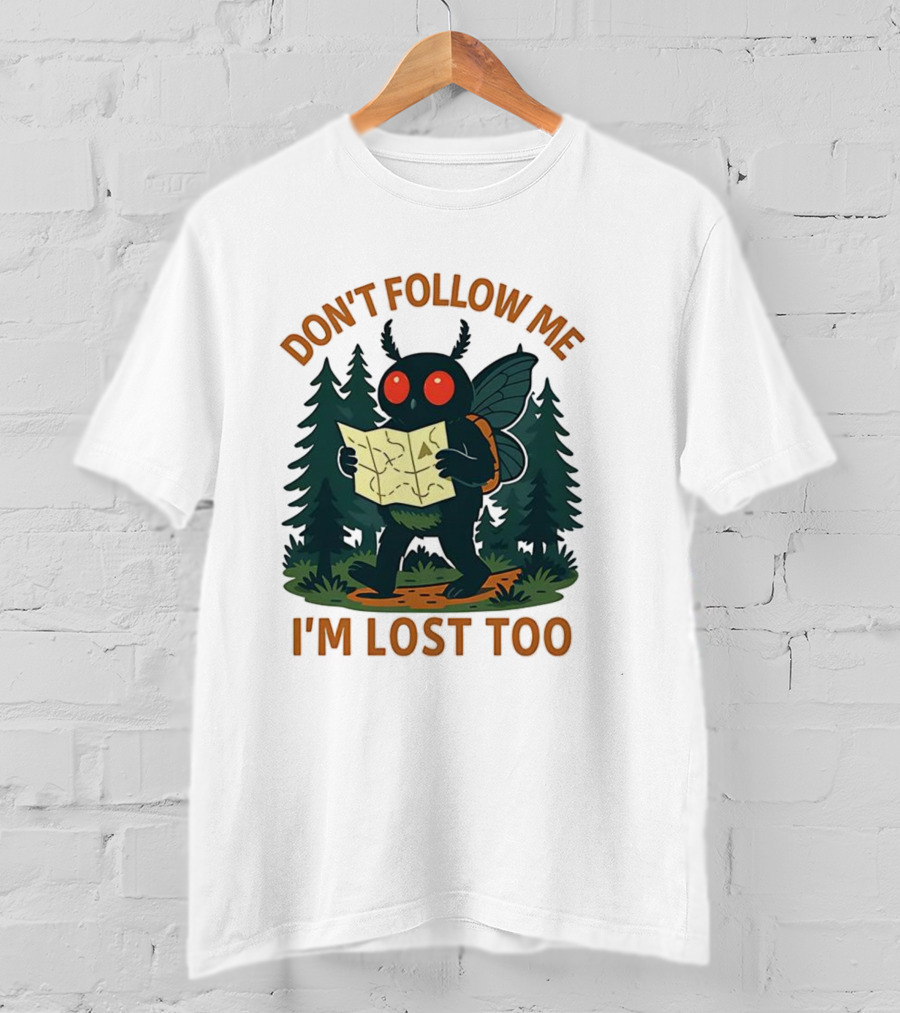Mothman Don't Follow Me I'm Lost Too Mythical Creatures Forest Map T-Shirt