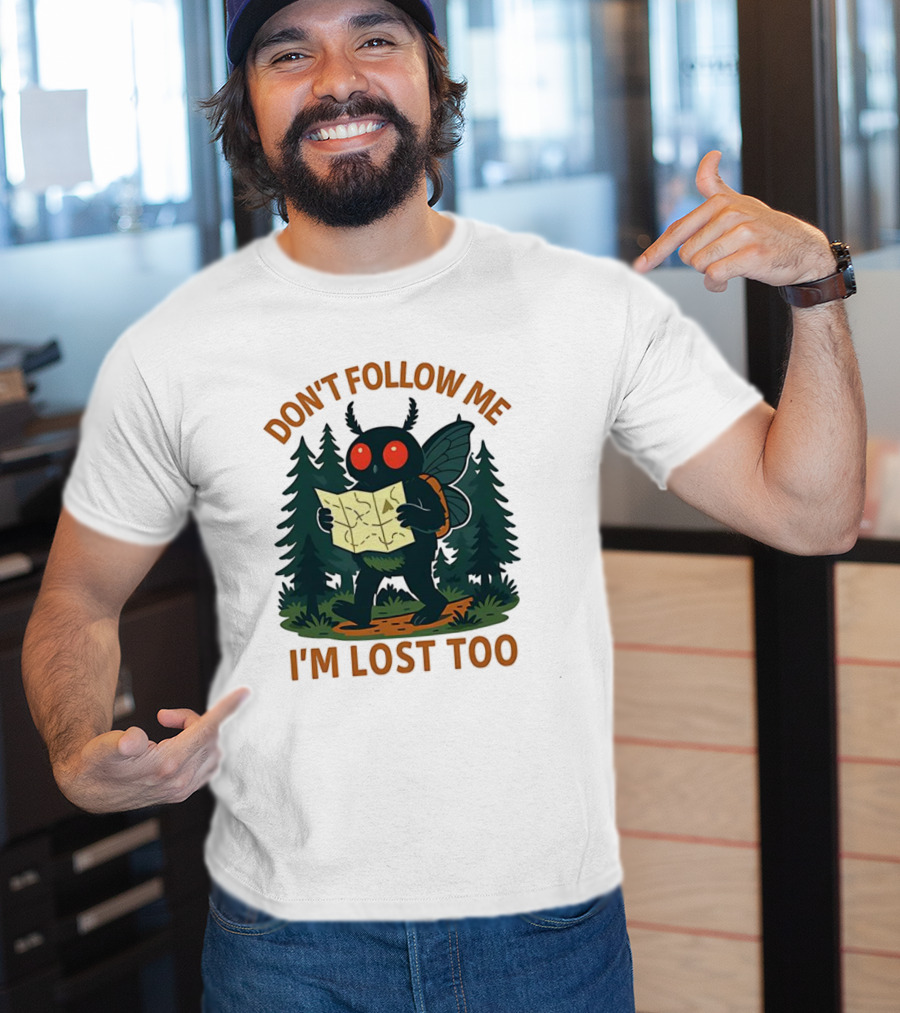 Mothman Don't Follow Me I'm Lost Too Mythical Creatures Forest Map T-Shirt