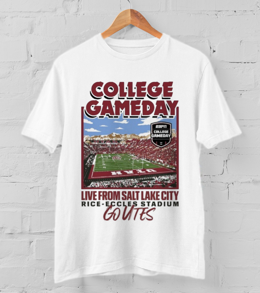 College Gameday Live From Salt Lake City Rice Eccles Stadium Go Utes T-Shirt