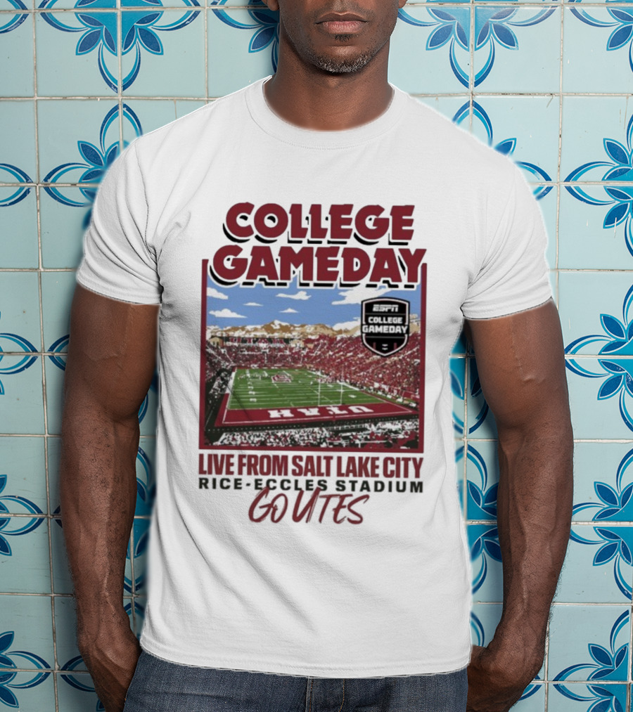 College Gameday Live From Salt Lake City Rice Eccles Stadium Go Utes T-Shirt