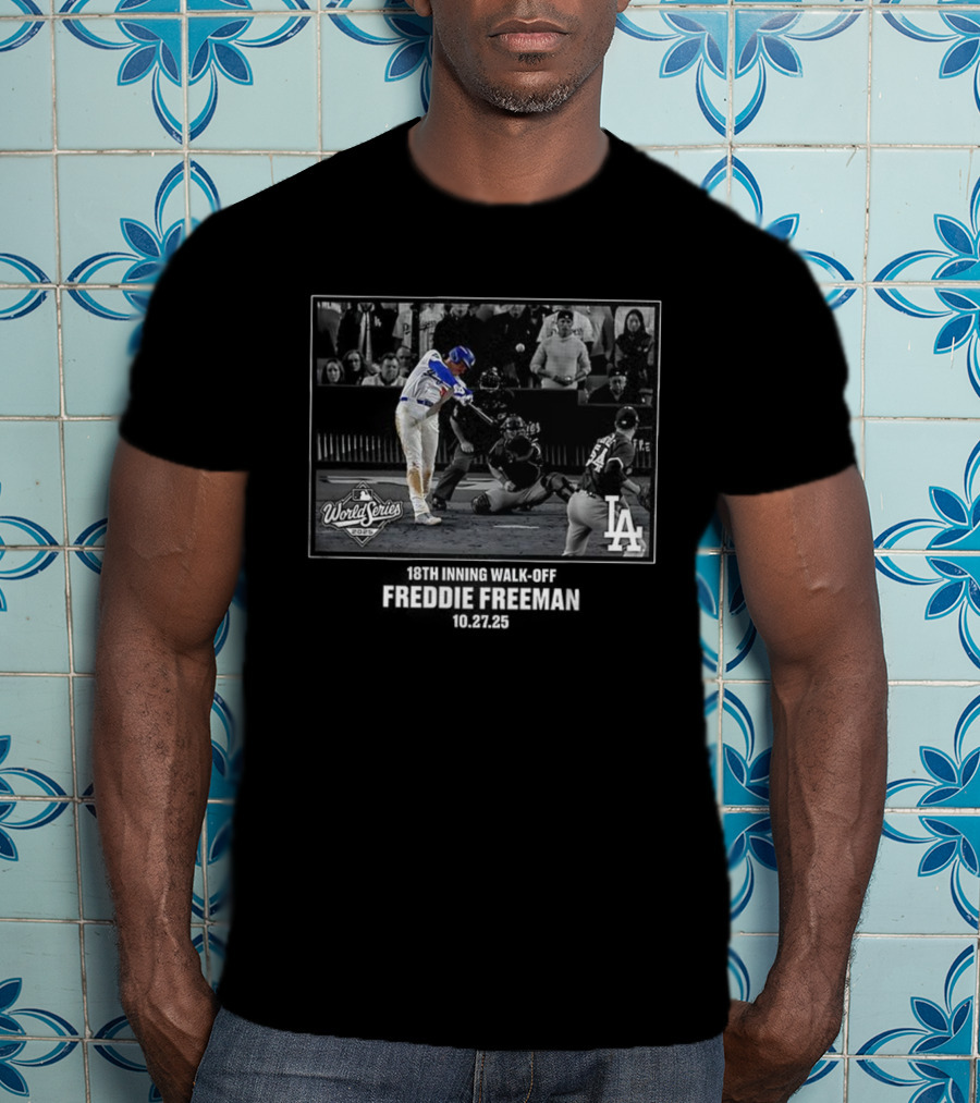 World Series 2025 Freddie Freeman Los Angeles Dodgers 18th Inning Walk-Off T-Shirt