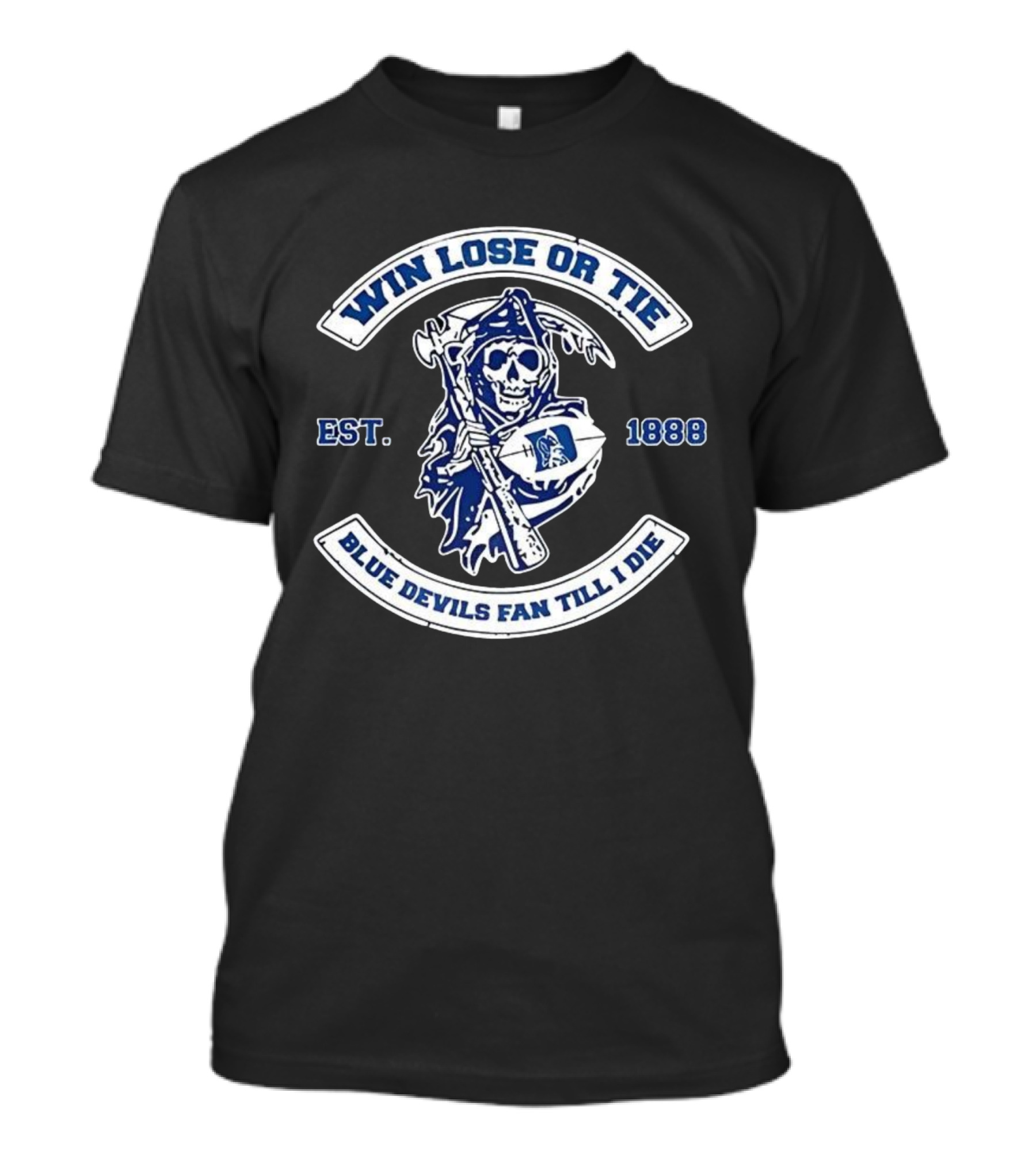 Win Lose Or Tie Duke Blue Devils Fan Till I Die Grim Reaper Est. 1888 T-Shirt