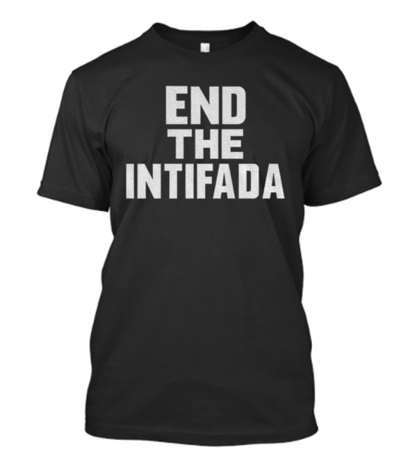 End The Intifada Anthony Constantino T-Shirt