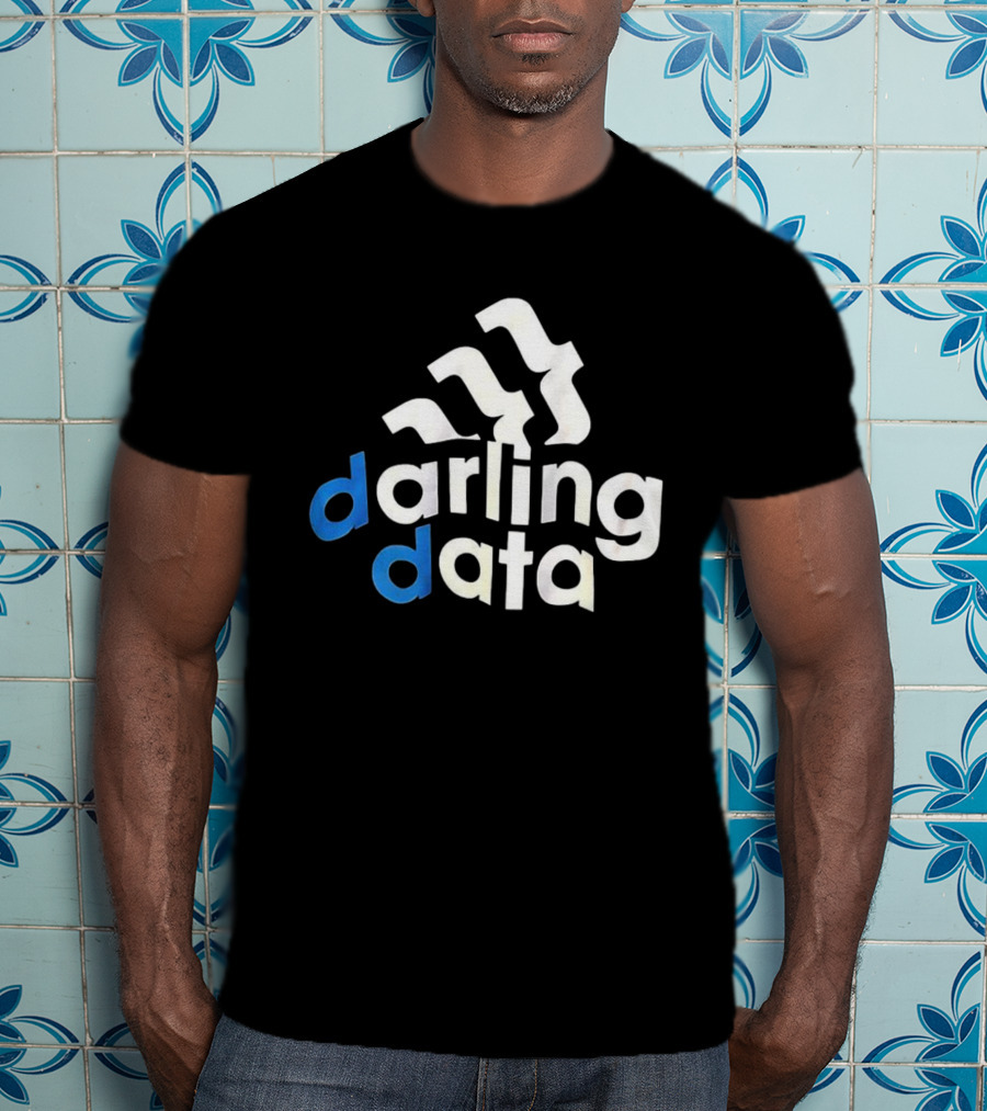 Darling Data All Day I Dream About Sits T-Shirt