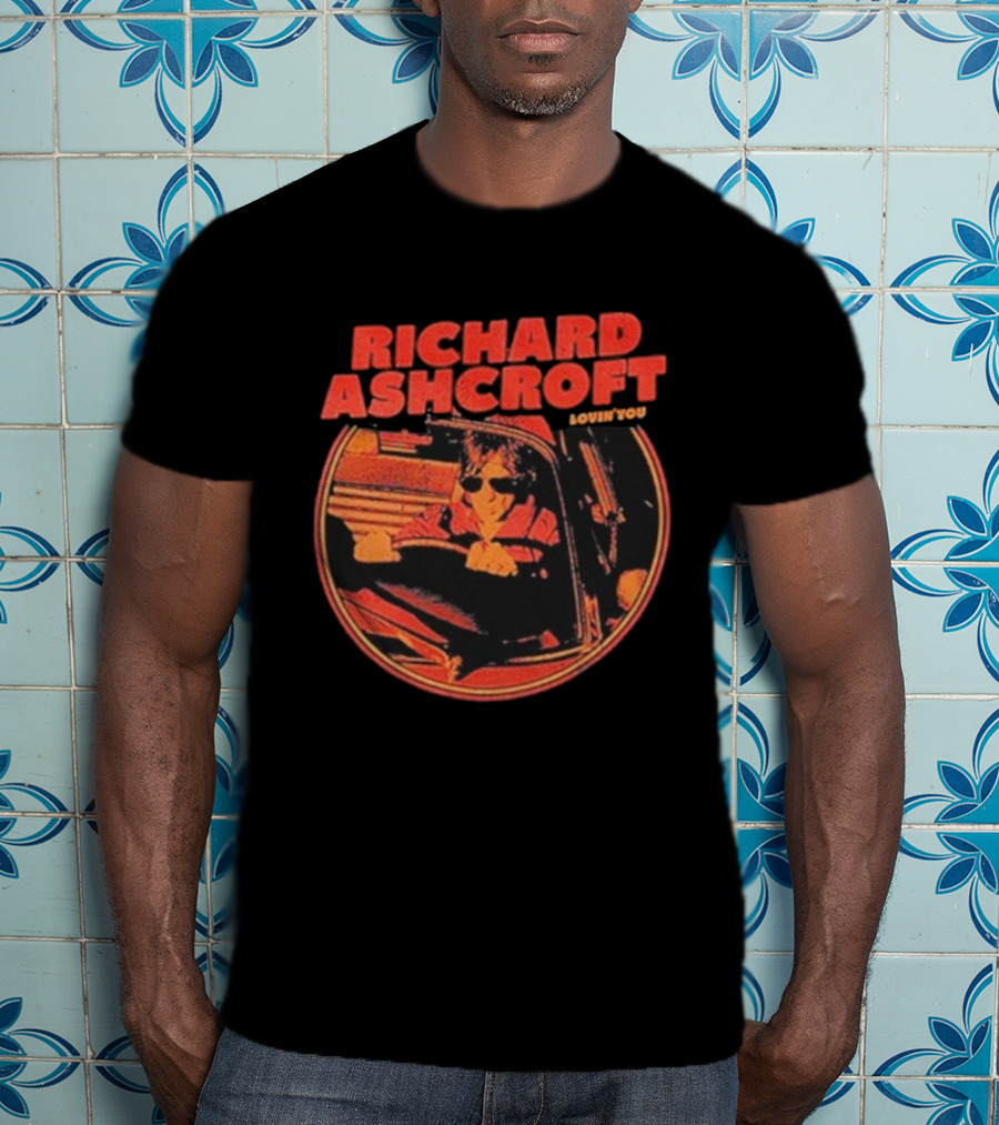 Richard Ashcroft Lovin’ You Drive Car Vintage Style Driving Sunglasses T-Shirt