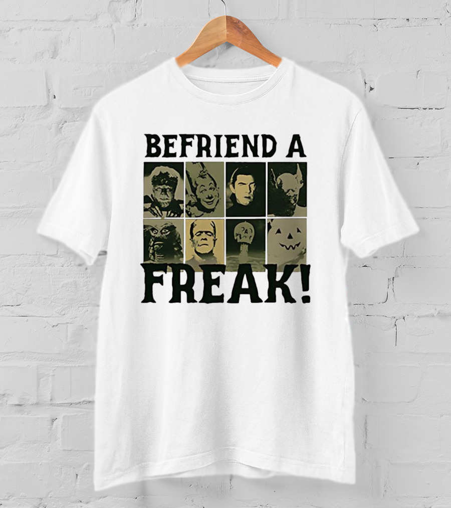 Befriend A Freak Classic Horror Halloween Monsters Faces T-Shirt