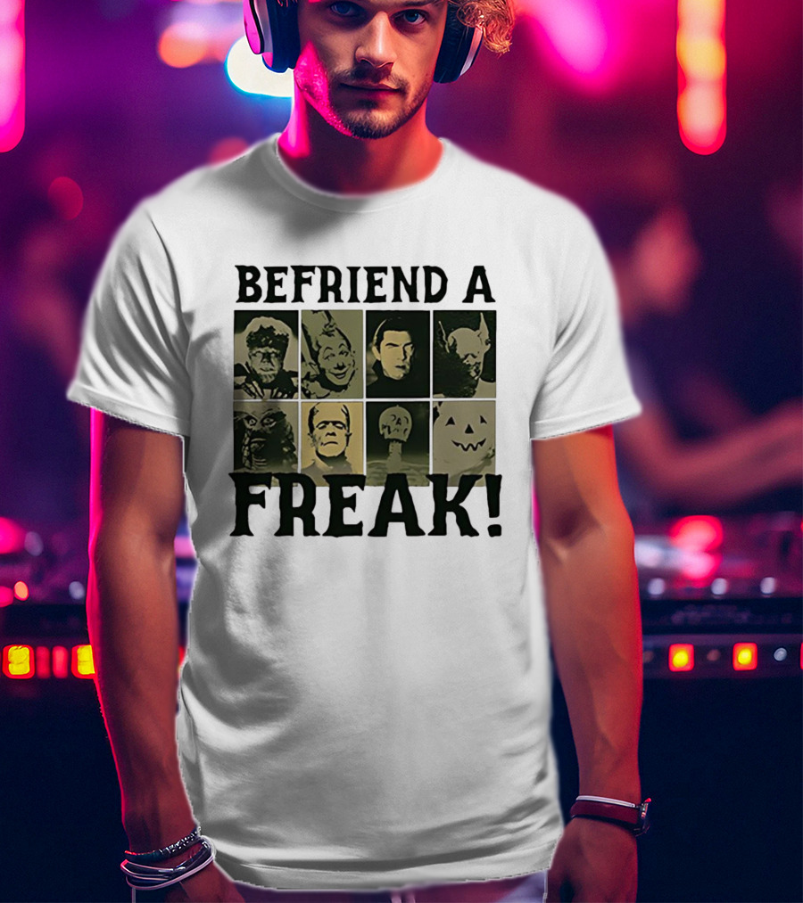 Befriend A Freak Classic Horror Halloween Monsters Faces T-Shirt