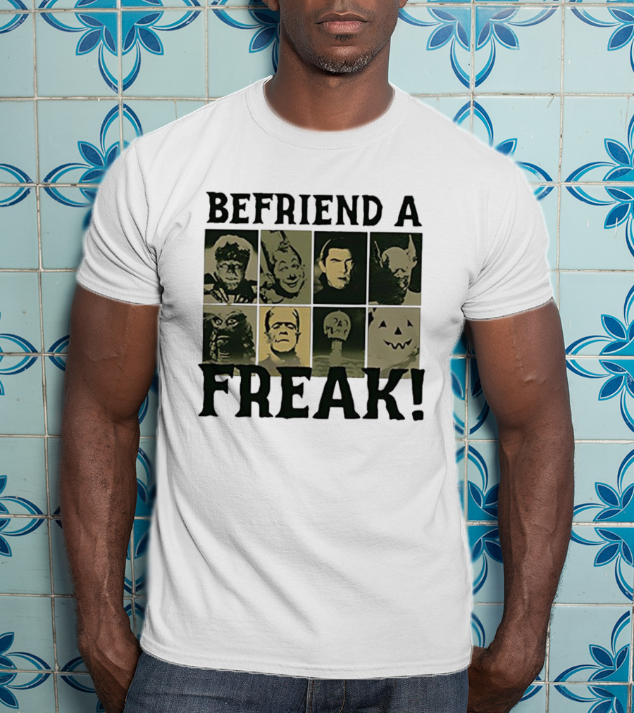 Befriend A Freak Classic Horror Halloween Monsters Faces T-Shirt