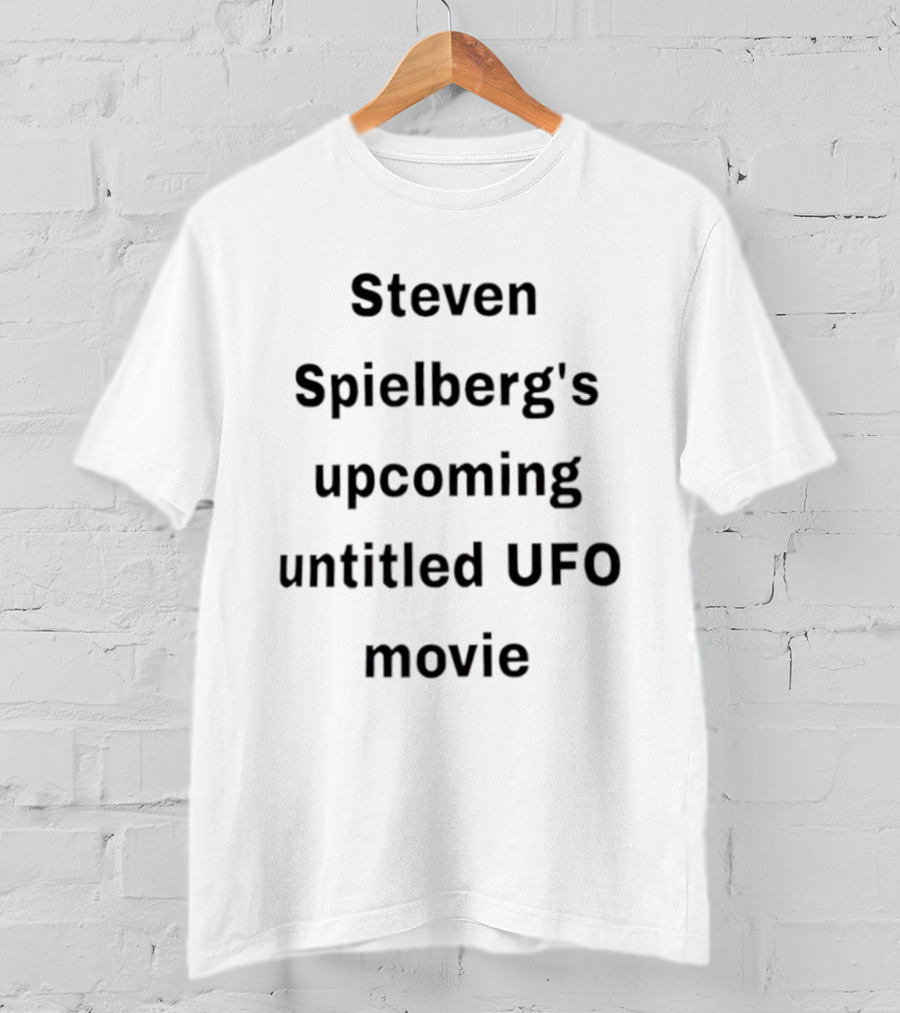 Steven Spielberg's Upcoming Untitled UFO Movie T-Shirt