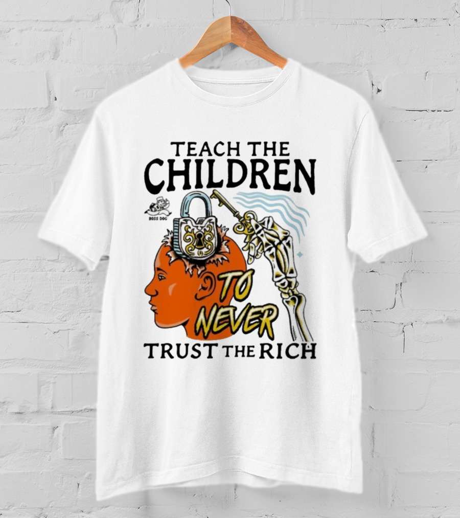 Teach The Children To Never Trust The Rich Skeleton Key And Lock Symbol T-Shirt