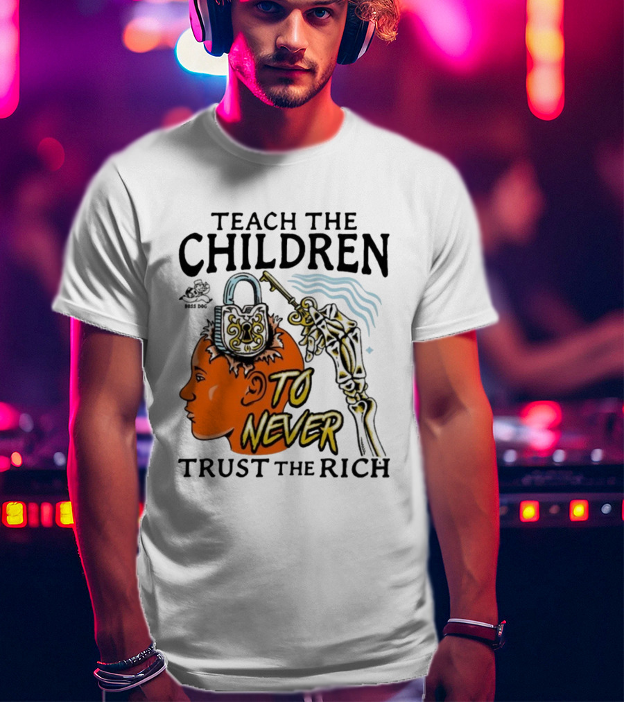 Teach The Children To Never Trust The Rich Skeleton Key And Lock Symbol T-Shirt