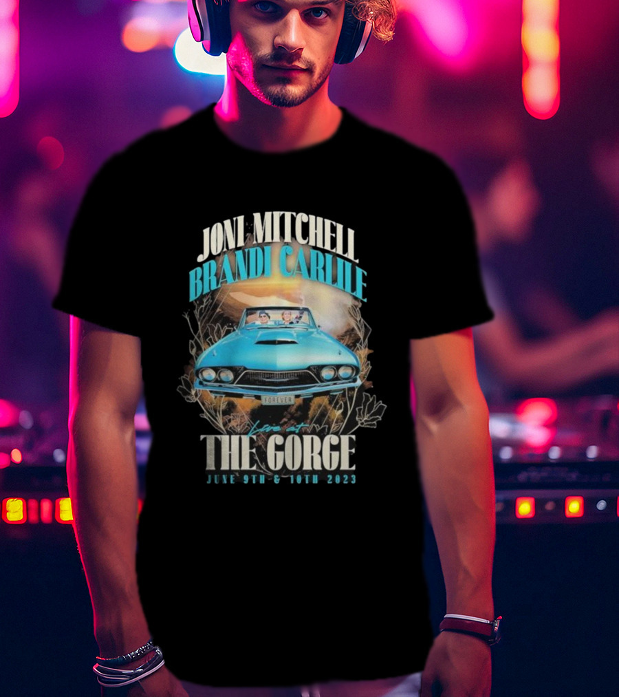 Joni Mitchell Brandi Carlile Live At The Gorge Forever June 9th & 10th 2023 T-Shirt
