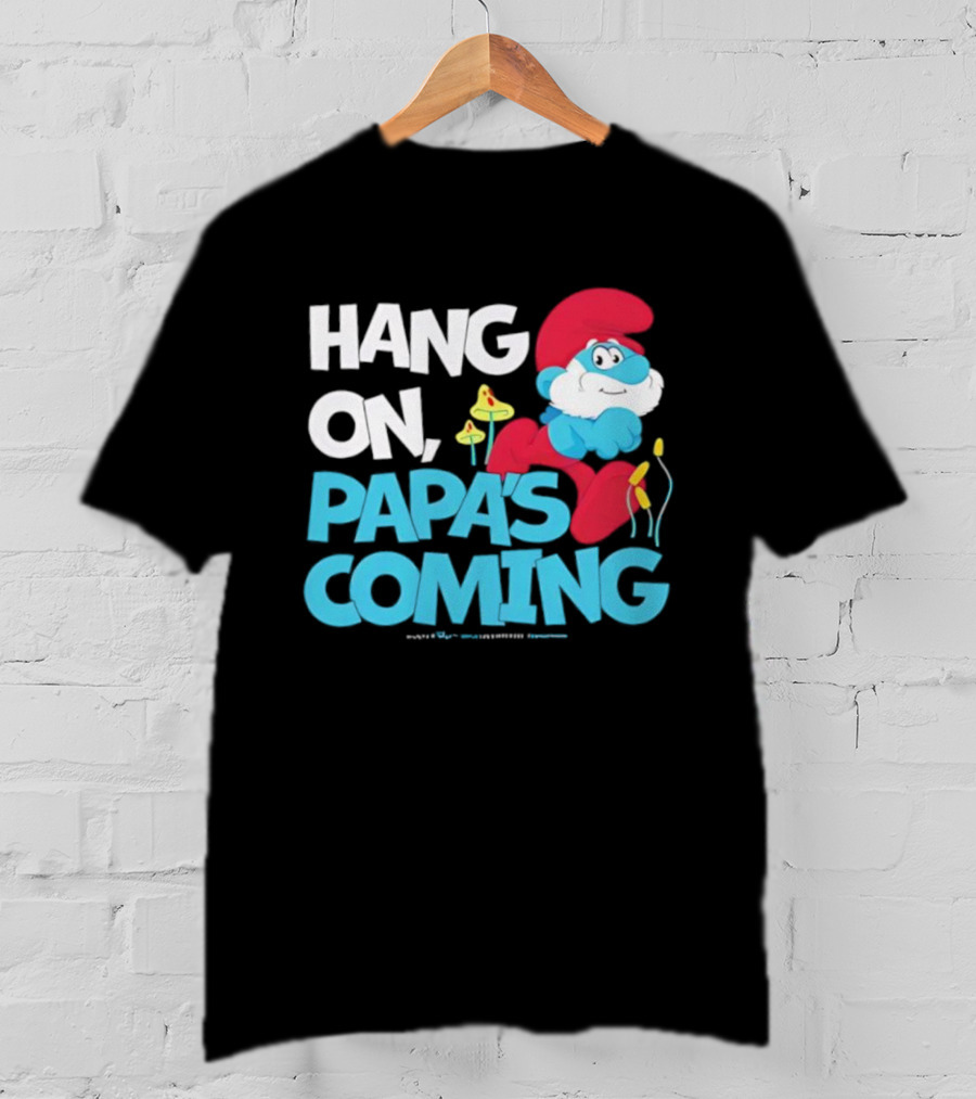 Papa's Coming Hang On Smurfs Character With Mushrooms T-Shirt