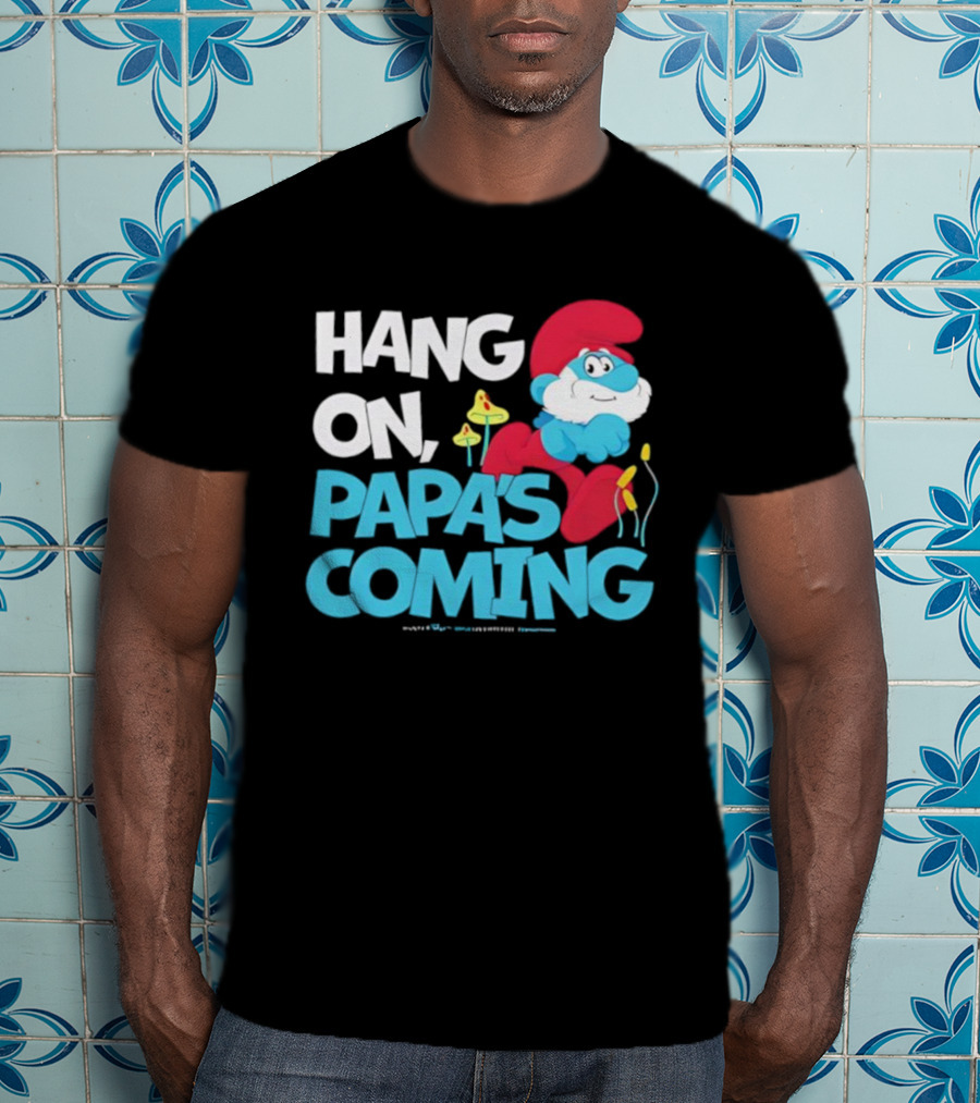 Papa's Coming Hang On Smurfs Character With Mushrooms T-Shirt