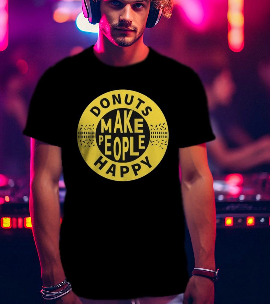 Donuts Make People Happy Somebody Somewhere Sam T-Shirt