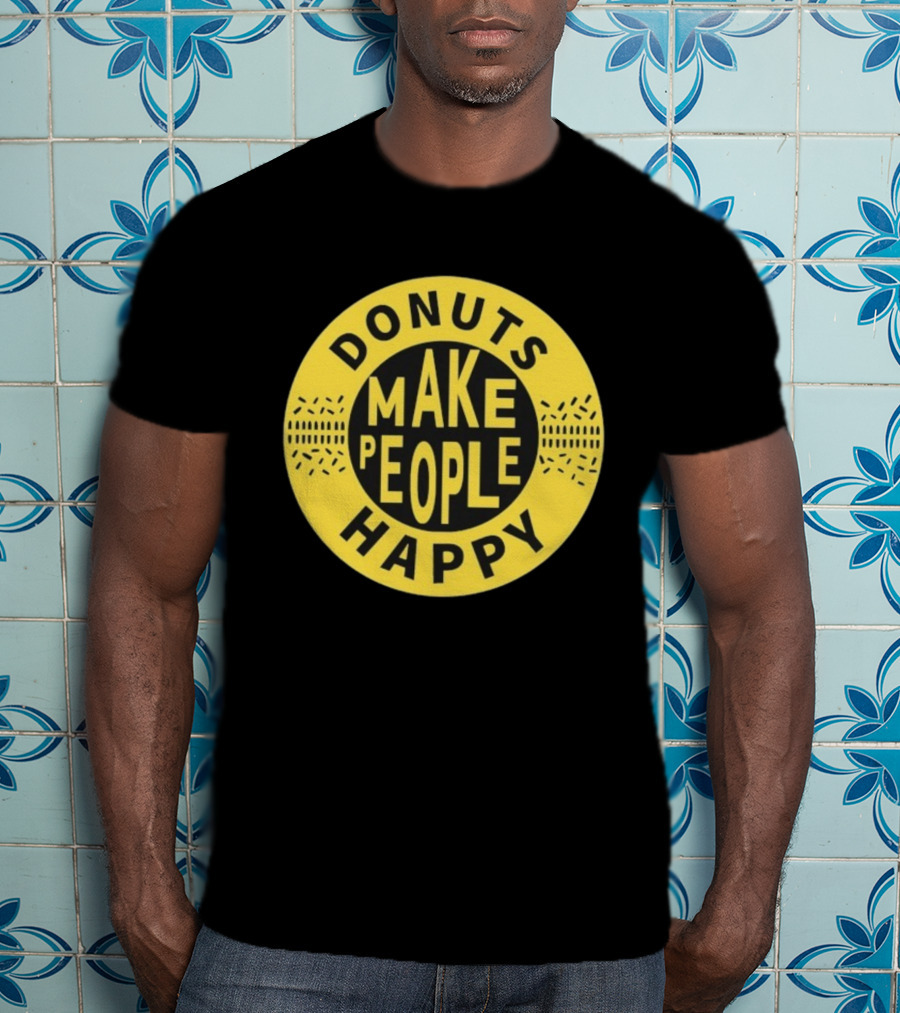 Donuts Make People Happy Somebody Somewhere Sam T-Shirt