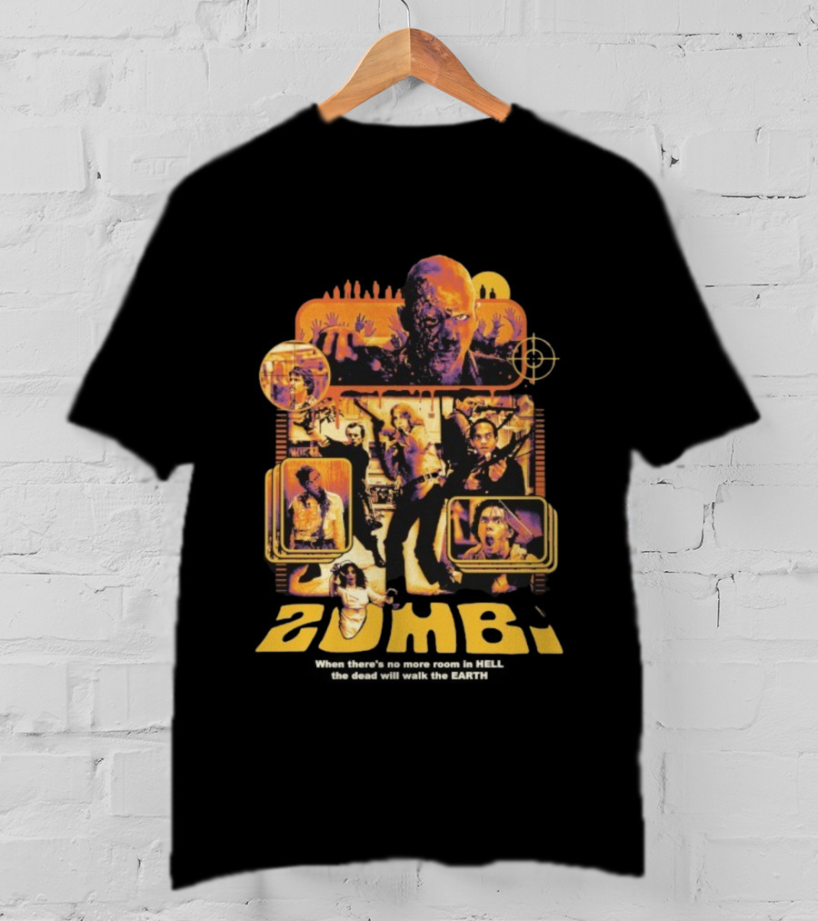 Zombi Classic Horror When There’s No More Room In Hell The Dead Will Walk The Earth T-Shirt