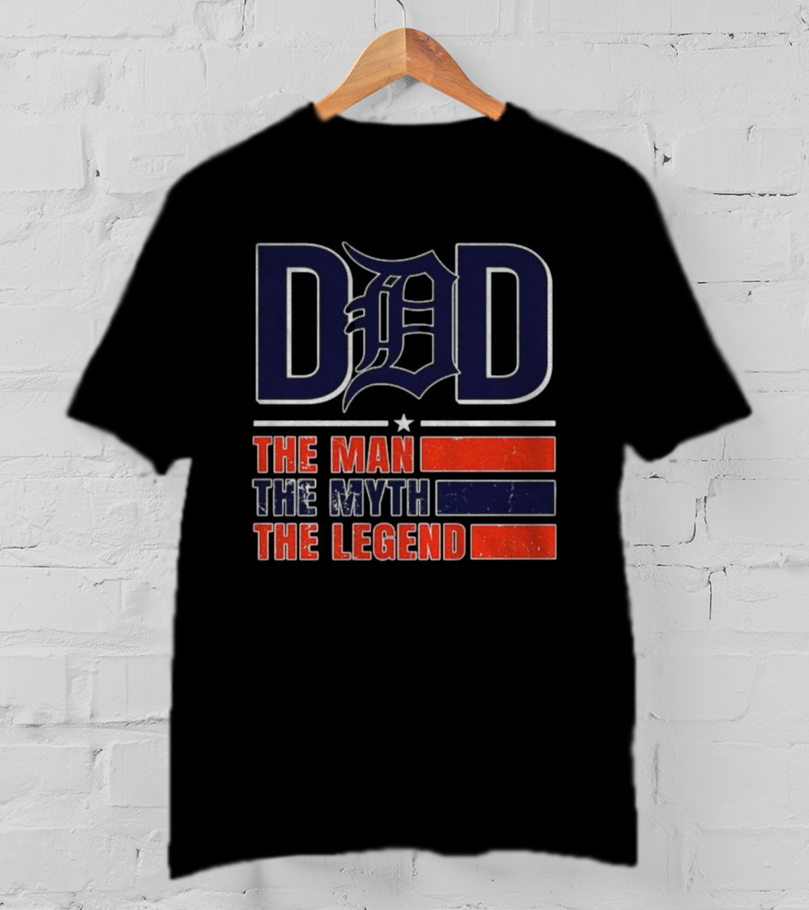 Detroit Tigers Dad The Man The Myth The Legend D 2025 T-Shirt