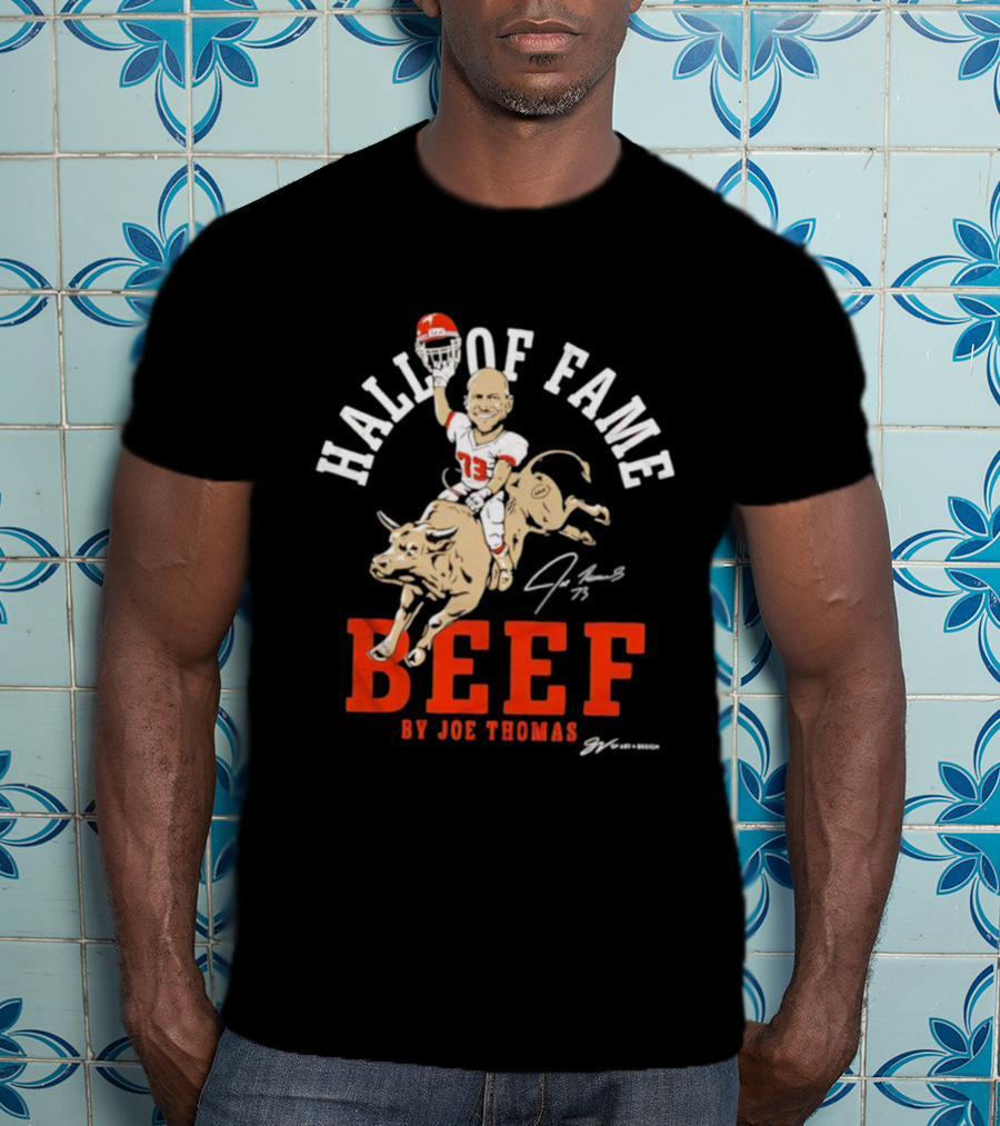 Hall Of Fame Beef Joe Thomas 73 Player Mascot T-Shirt