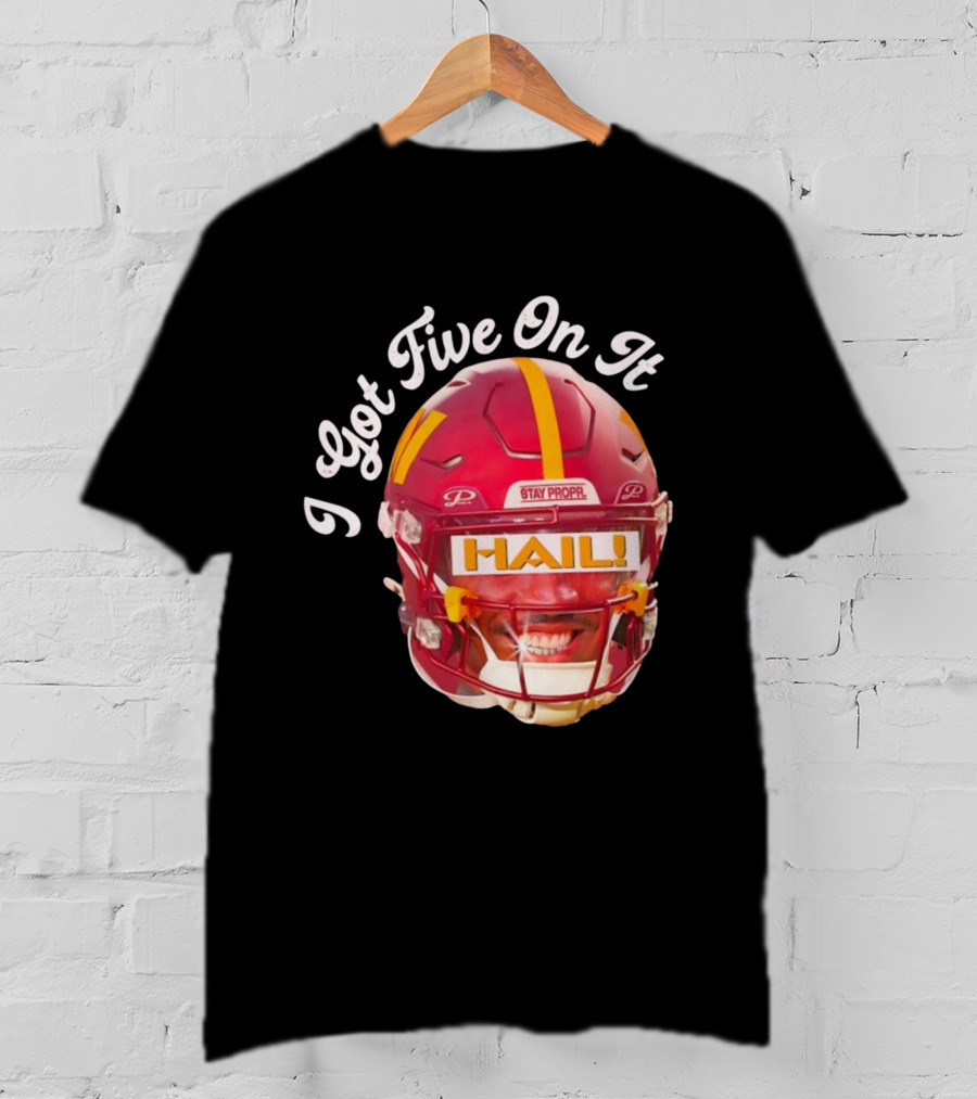 I Got Five On It Hail Washington Commanders Stay Propr Helmet T-Shirt