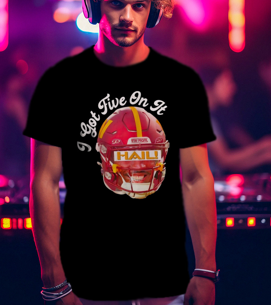I Got Five On It Hail Washington Commanders Stay Propr Helmet T-Shirt