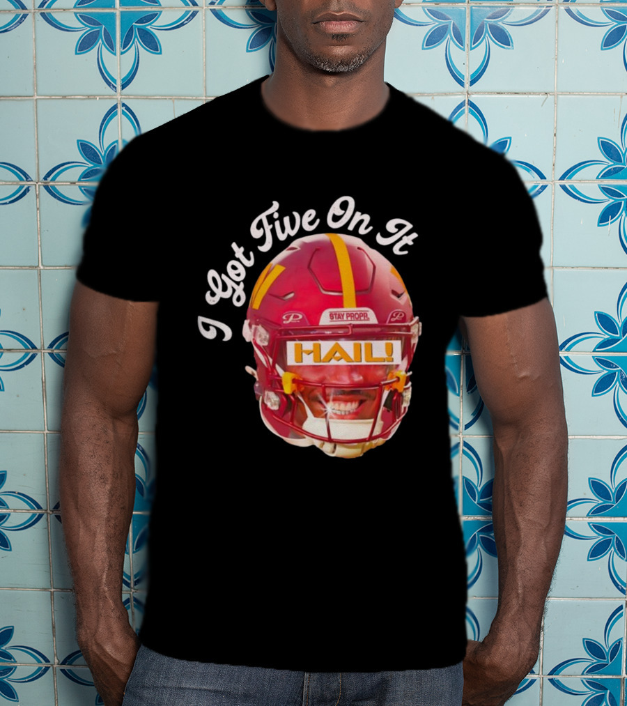 I Got Five On It Hail Washington Commanders Stay Propr Helmet T-Shirt