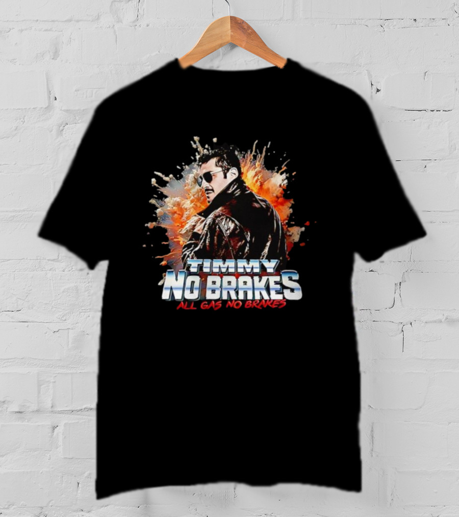 Timmy No Brakes All Gas No Brakes Retro Style Explosion Background T-Shirt