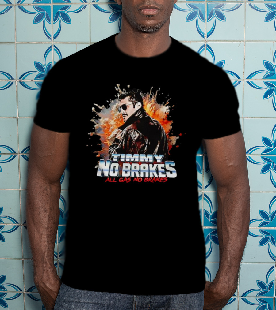 Timmy No Brakes All Gas No Brakes Retro Style Explosion Background T-Shirt