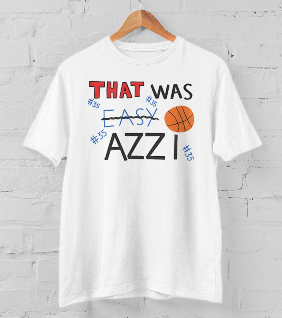 Azzi Fudd That Was Easy Basketball #35 Azzi T-Shirt
