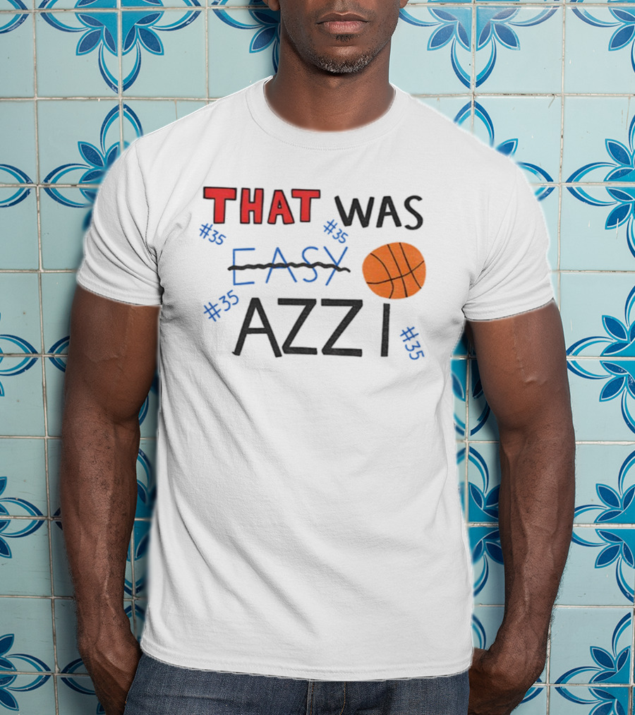 Azzi Fudd That Was Easy Basketball #35 Azzi T-Shirt