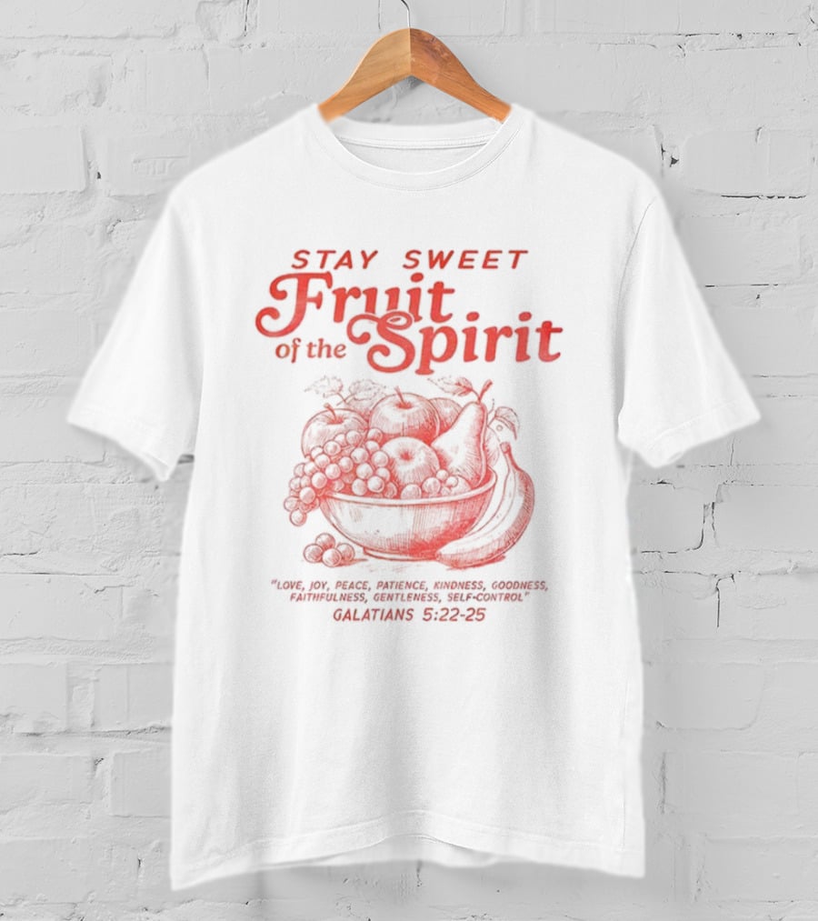 Stay Sweet Fruit Of The Spirit Galatians 5:22-23 Christian Bowl Design T-Shirt