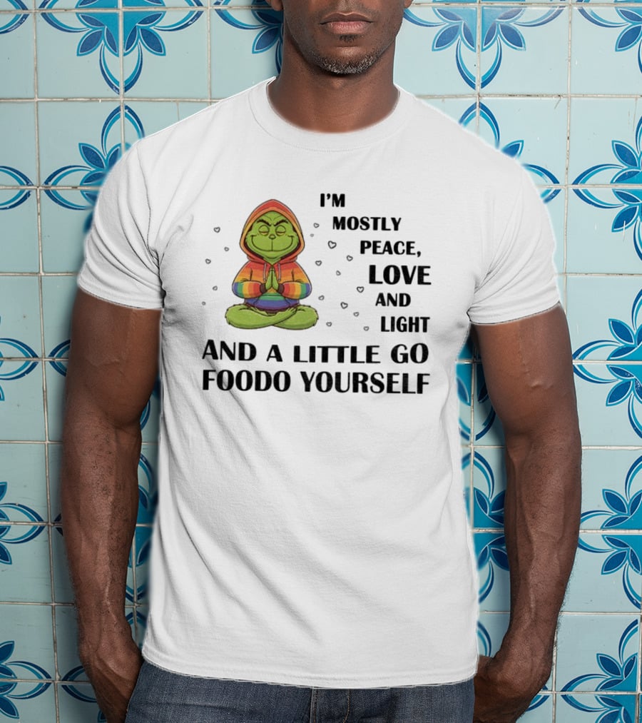 Grinch In Rainbow I'm Mostly Peace Love And Light And A Little Go Foodo Yourself LGBT T-Shirt