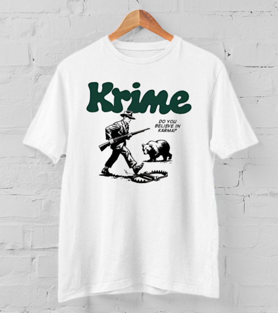 Krime Do You Believe In Karma Man And Bear T-Shirt