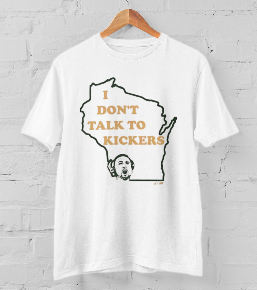 I Don't Talk To Kickers Wisconsin Map Outline T-Shirt