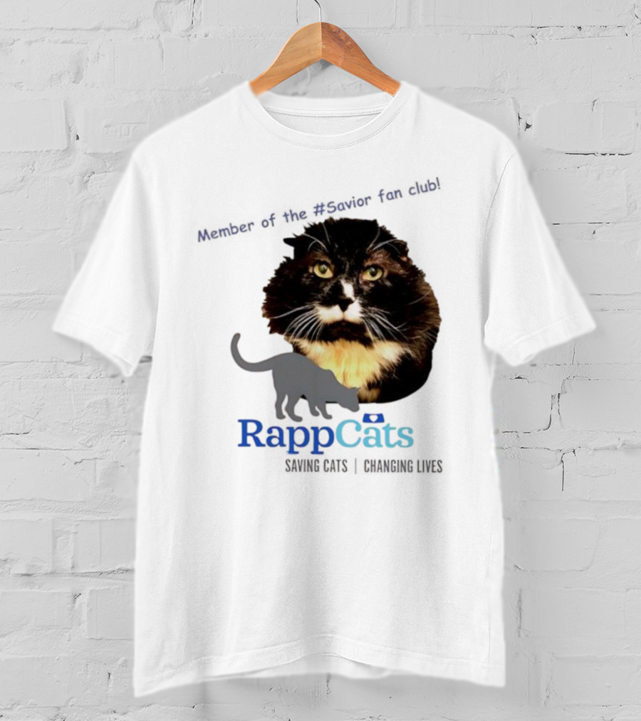 RappCats Member Of The Savior Fan Club Saving Cats Changing Lives T-Shirt