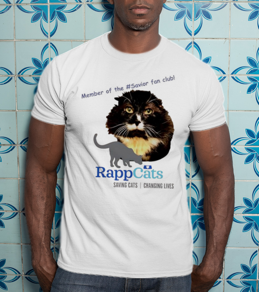 RappCats Member Of The Savior Fan Club Saving Cats Changing Lives T-Shirt
