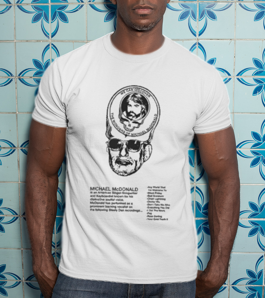 Michael Mcdonald We Can Discover The Wonders In The Deep Royal Blue Skies T-Shirt