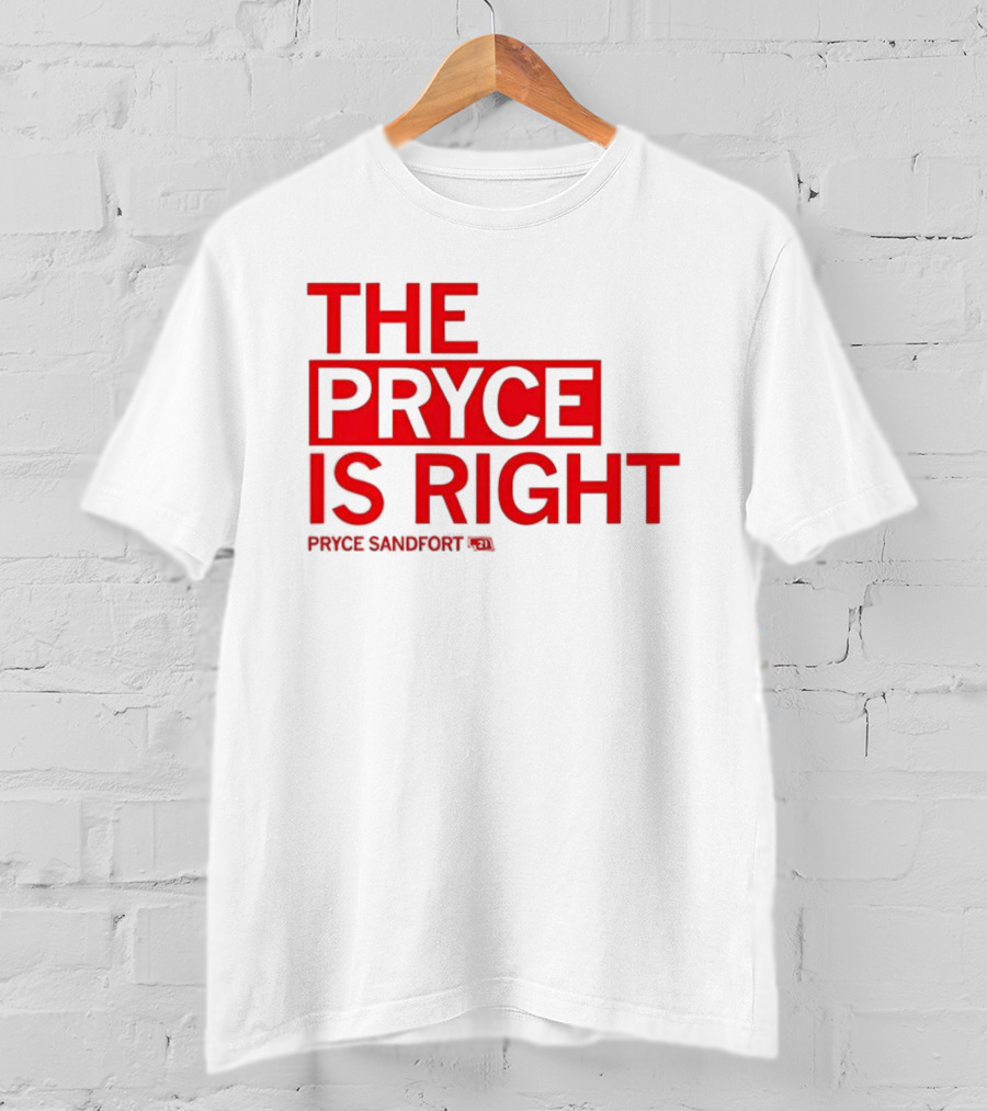 The Pryce Is Right Pryce Sandfort T-Shirt