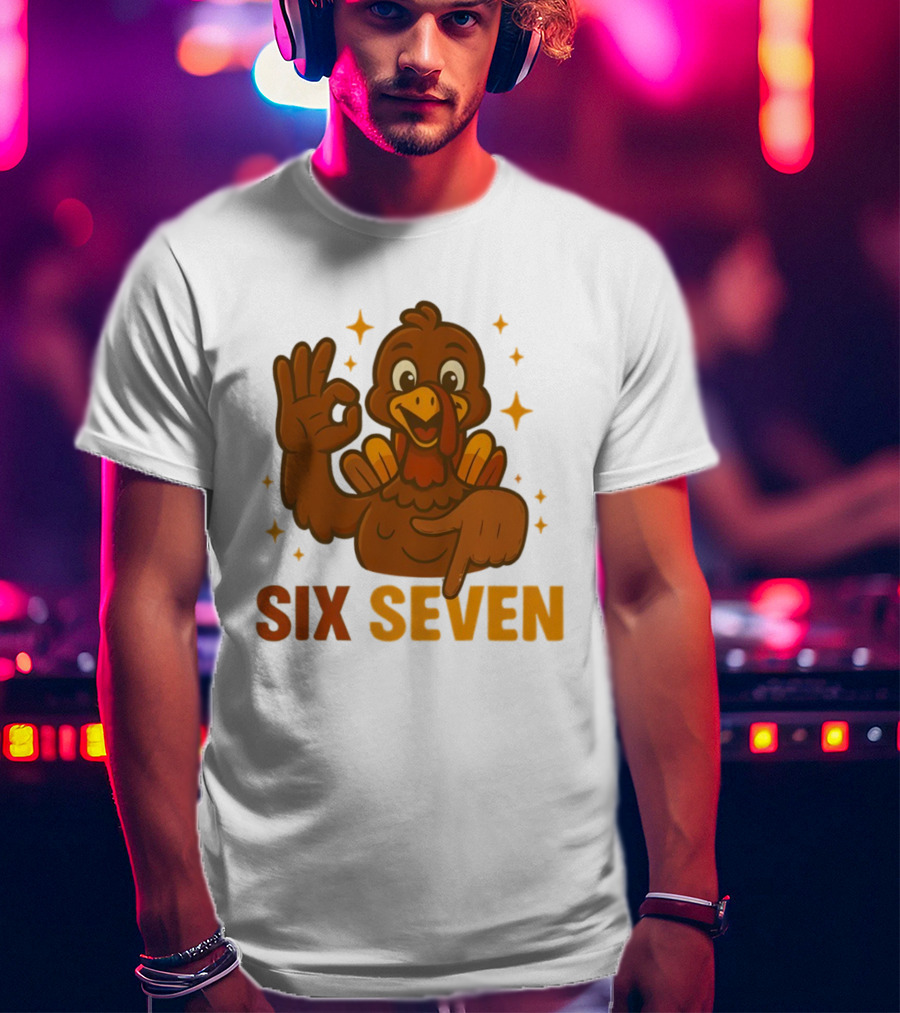 Six Seven Turkey Meme Funny Thanksgiving Gesture T-Shirt