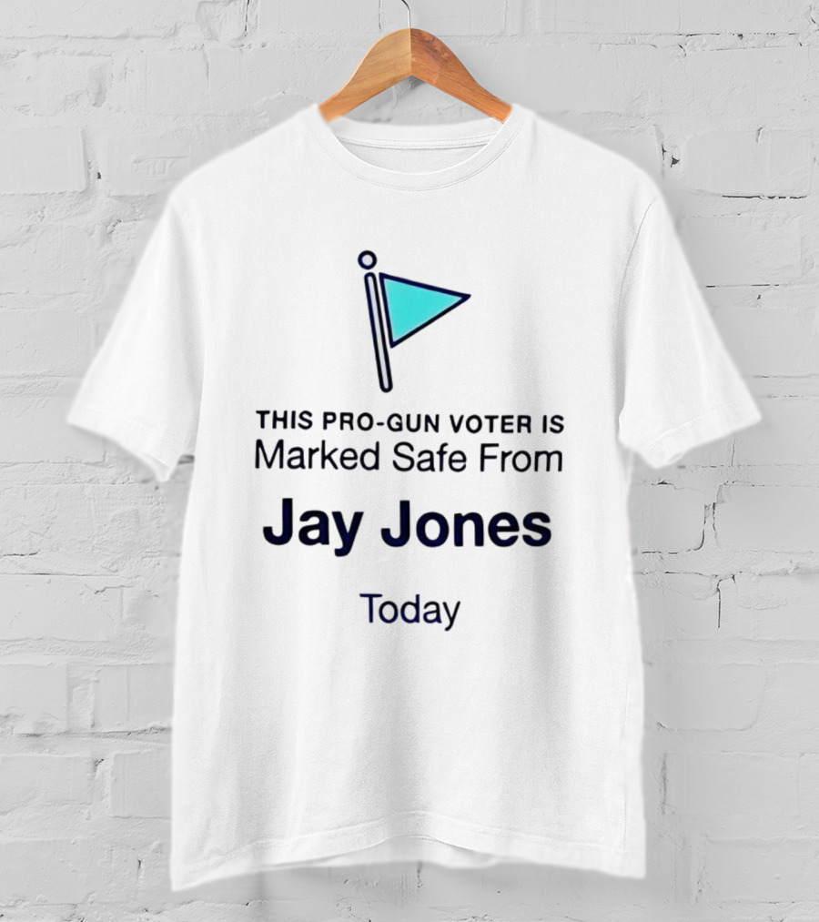 This Pro-Gun Voter Is Marked Safe From Jay Jones Today T-Shirt