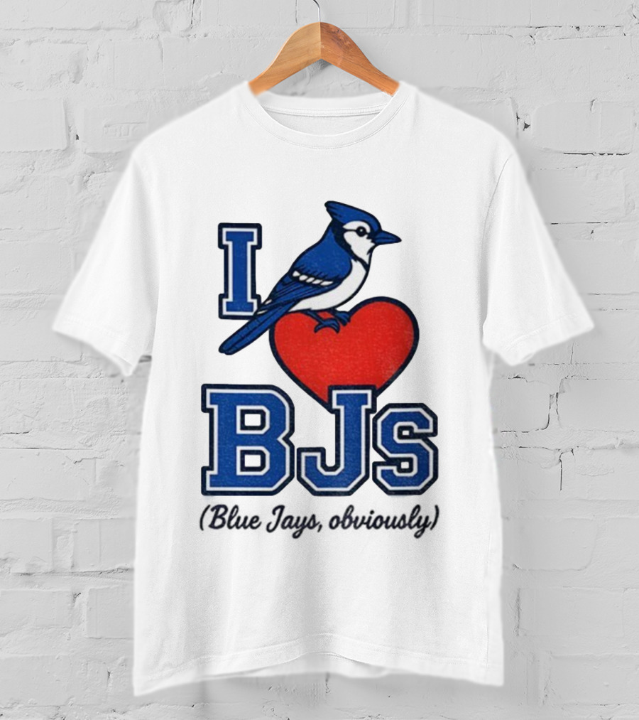 I Love BJS Blue Jays Obviously Game Day Toronto MLB T-Shirt